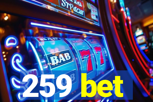 259 bet